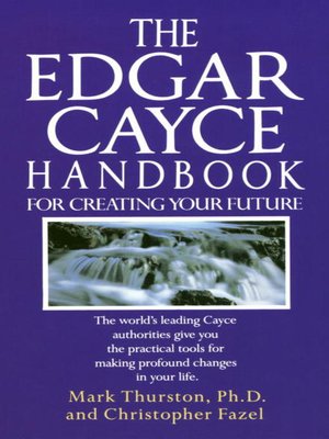 cover image of The Edgar Cayce Handbook for Creating Your Future